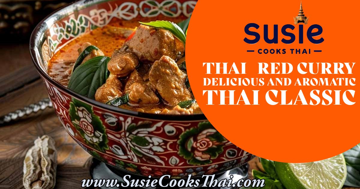 Thai Red Curry (Gaeng Phed) - Susie Cooks Thai