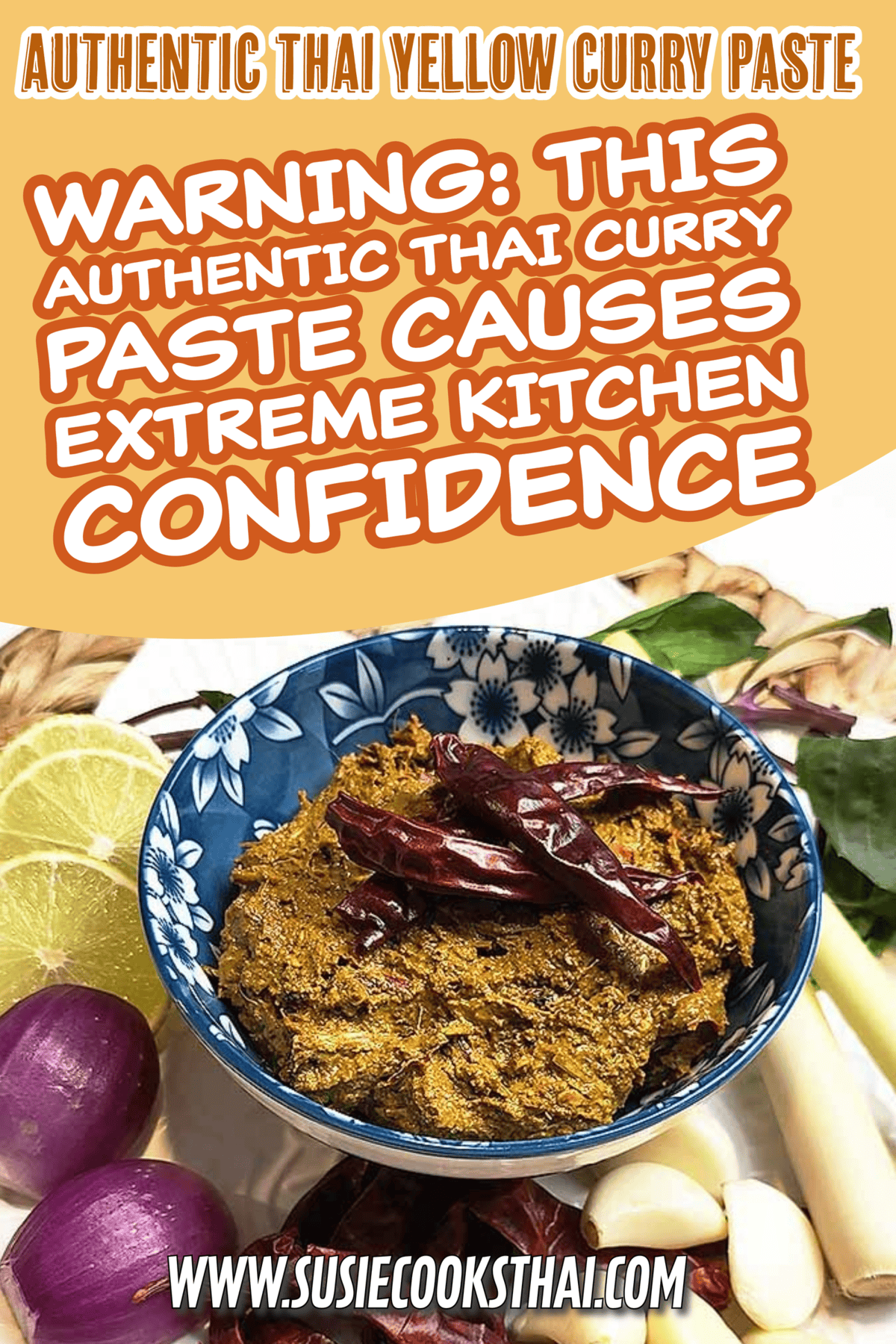 Authentic Thai Yellow Curry Paste Recipe - Susie Cooks Thai
